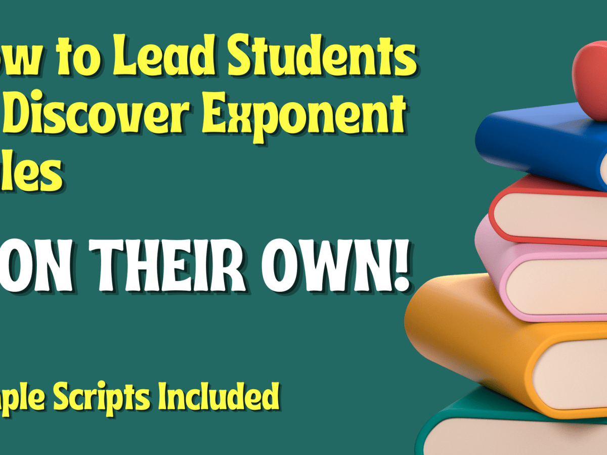 How to Lead Students to Discover Exponent Multiplication and Division&nbsp;Rules