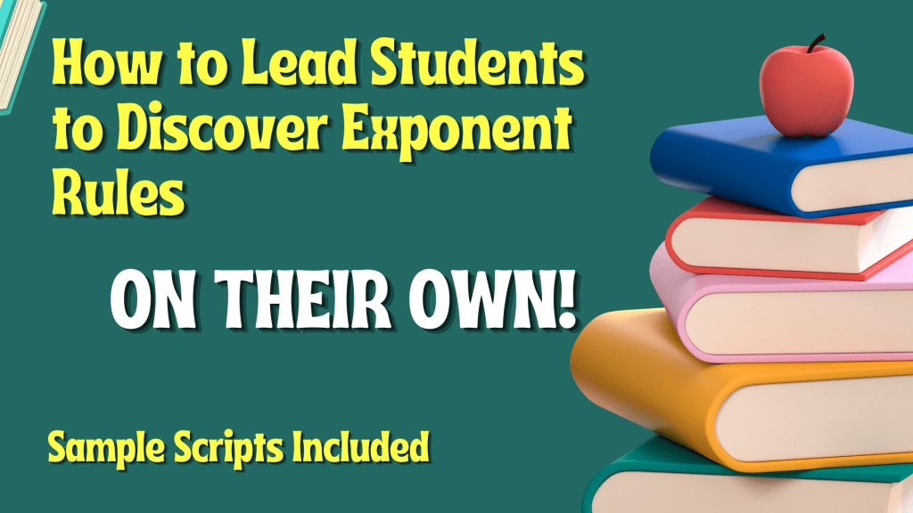 How to Lead Students to Discover Exponent Multiplication and Division&nbsp;Rules